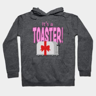 It's a Toaster! Hoodie